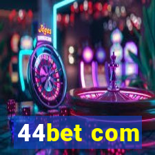 44bet com